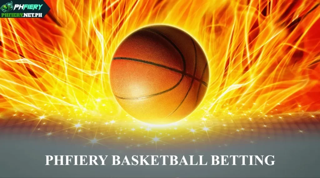 PHFIERY Basketball Betting